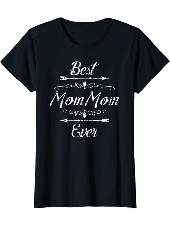 Best MomMom Ever Grandmom Mom Mom Funny Grandmother Grandma T-Shirt