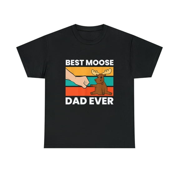 Best Moose Dad Ever Funny Moose T-Shirt