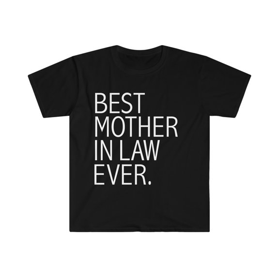 Best Mother in Law Ever Unisex T-shirt S-3XL Mother's Day