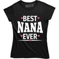 thumbnail image 1 of Best NANA Ever Funny Mothers Day Birthday Christmas Grandma Mom Gift T-Shirt, 1 of 4