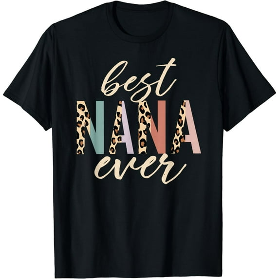 Best Nana Ever Gifts Leopard Print Mothers Day T-Shirt