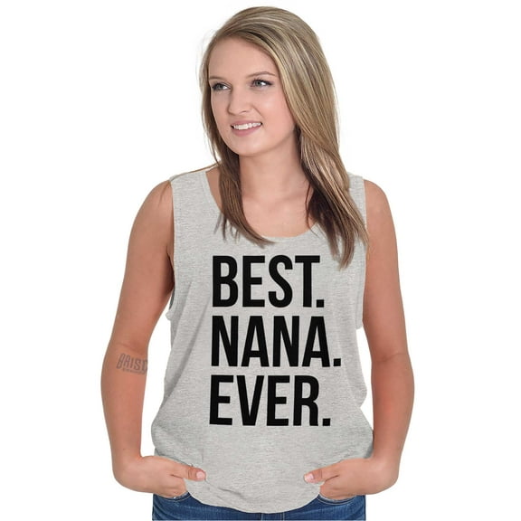 Best Nana Ever Grandmother Grandma Tank Top Tee Shirt Women Brisco Brands S
