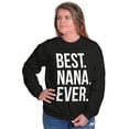 thumbnail image 1 of Best Nana Ever Grandmother Grandma Women Crewneck Sweatshirt Brisco Brands L, 1 of 6