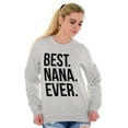 thumbnail image 1 of Best Nana Ever Grandmother Grandma Women Plus Size Crewneck Sweatshirt Brisco Brands 3X, 1 of 5