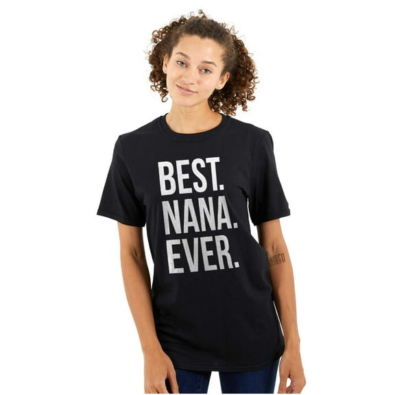 Best Nana Ever Grandmother Grandma Women's Graphic T Shirt Tees Brisco Brands L