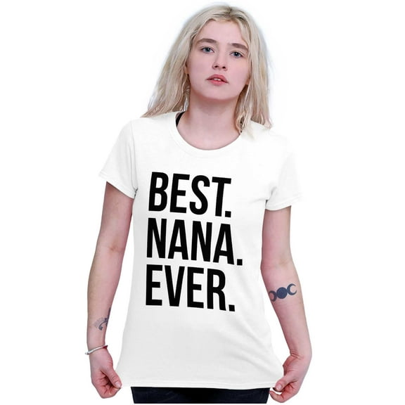 Best Nana Ever Grandmother Grandma Womens Slim Fit Graphic Tee Brisco Brands X