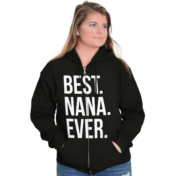 Best Nana Ever Grandmother Grandma Zip Hoodie Sweatshirt Women Brisco Brands S