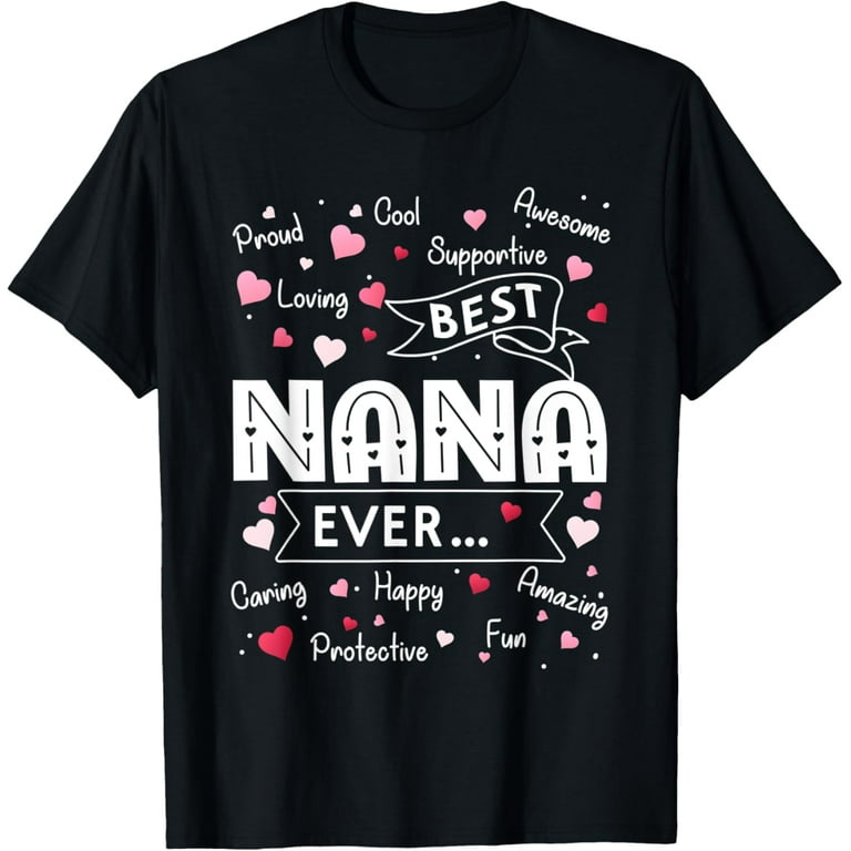 Best Nana Ever Shirt Funny First Time Grandma Mothers Day T-Shirt