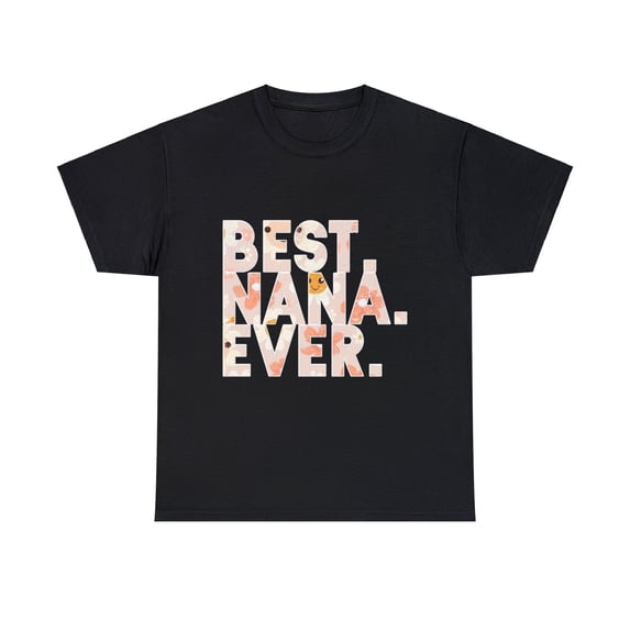 Best Nana Ever Shirt,Mother's Day Shirt for Wife, Gift for Mom ID-0305-TLAE