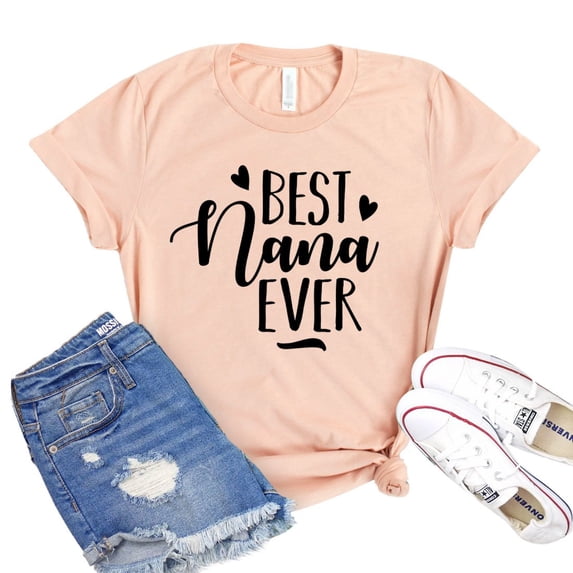 Best Nana Ever Shirt Women's Granny T-shirt Grandma Gift Pregnancy Shirts Mothers Day Tee Grandmother Tshirt
