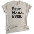 thumbnail image 1 of Best Nana Ever T-shirt, Unisex Women's Shirt, Nana T-shirt, Light Silk Gray, Large, 1 of 6