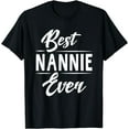 thumbnail image 1 of Best Nannie Ever Grandma Mother's Day Gifts Women's T-shirt, 1 of 2