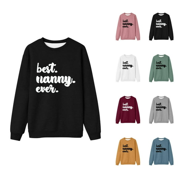 Best Nanny Ever Sweatshirts for Women Fall Winter Long Sleeve Crewneck Grandma Sweatshirt Pullover Tops
