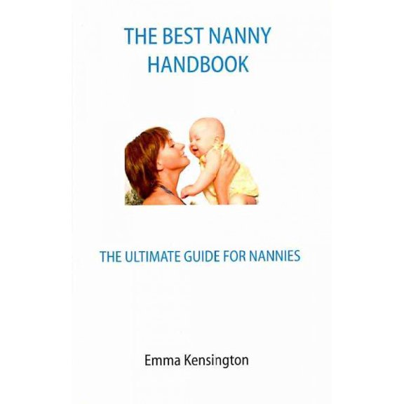 Best Nanny Handbook : The Ultimate Guide for Nannies