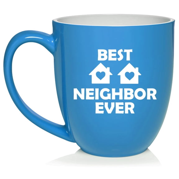 Best Neighbor Ever Funny Ceramic Coffee Mug Tea Cup Gift for Her, Him, Friend, Gift For Neighbor (16oz Light Blue)