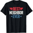 thumbnail image 1 of Best Neighbor Ever T-Shirt mens t shirt womens t shirt cropped tshirt graphic tshirt black t shirt, 1 of 4