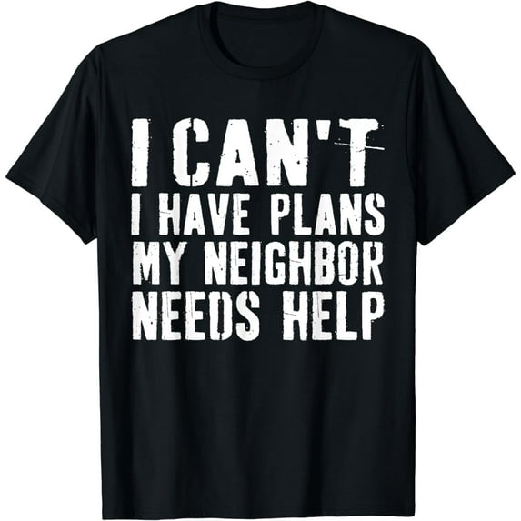 Best Neighbor National Good Neighbor Day Funny Saying T-Shirt