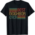 thumbnail image 1 of Best Neighbor ever Neighborhood Neighbor T-Shirt, 1 of 4