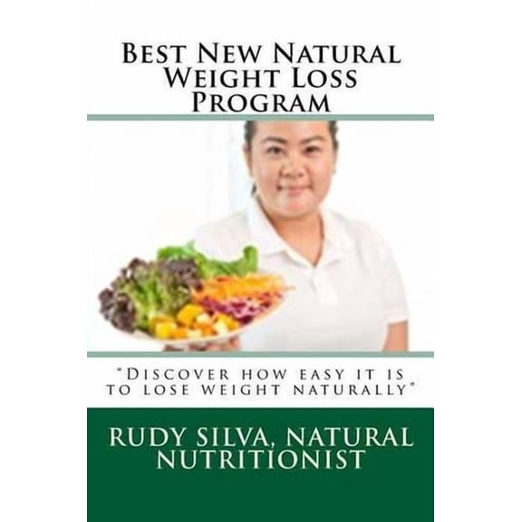 Best New Natural Weight Loss Program: ?Discover How Easy It Is to Lose Weight Naturally?