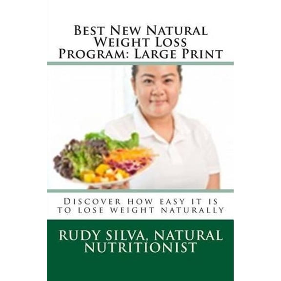 Best New Natural Weight Loss Program: Large Print: Discover how easy it is to lose weight naturally (Paperback)