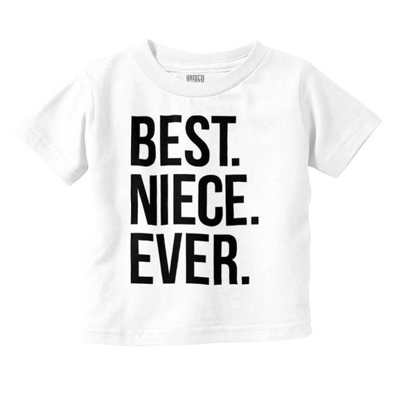 Best Niece Ever Cute Family Relative Youth T Shirt Tee Girls Infant Toddler Brisco Brands 4T