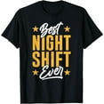 thumbnail image 1 of Best Night Shift Ever Colleague Worker Job Work T-Shirt, 1 of 2