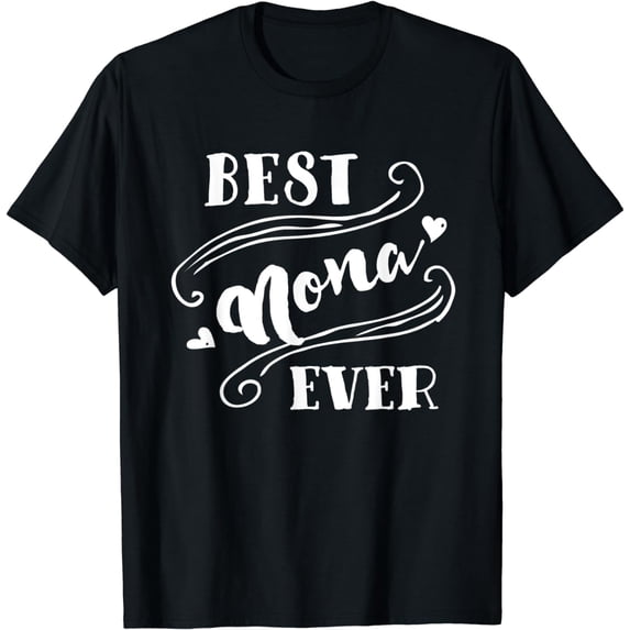 Best Nona Ever T Shirt For Grandmother Grandma