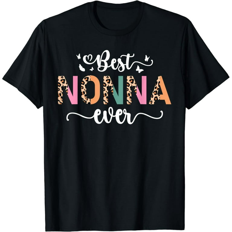 Best Nonna Ever T-Shirt Italian Grandma Gift Shirt Best Nonna Ever T-Shirt Italian Grandma Gift Shirt