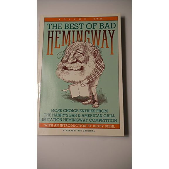 Pre-Owned Best Of Bad Hemingway, Vol 2: More Choice Entries from Harry's Bar & American Grill Imitation Hemingway Competition (Paperback) 0156118661 9780156118668