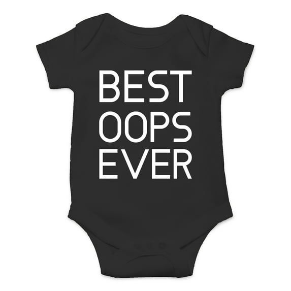 Best Oops Ever - Unplanned But It Was A Happy Accident - Cute One-Piece Infant Baby Bodysuit