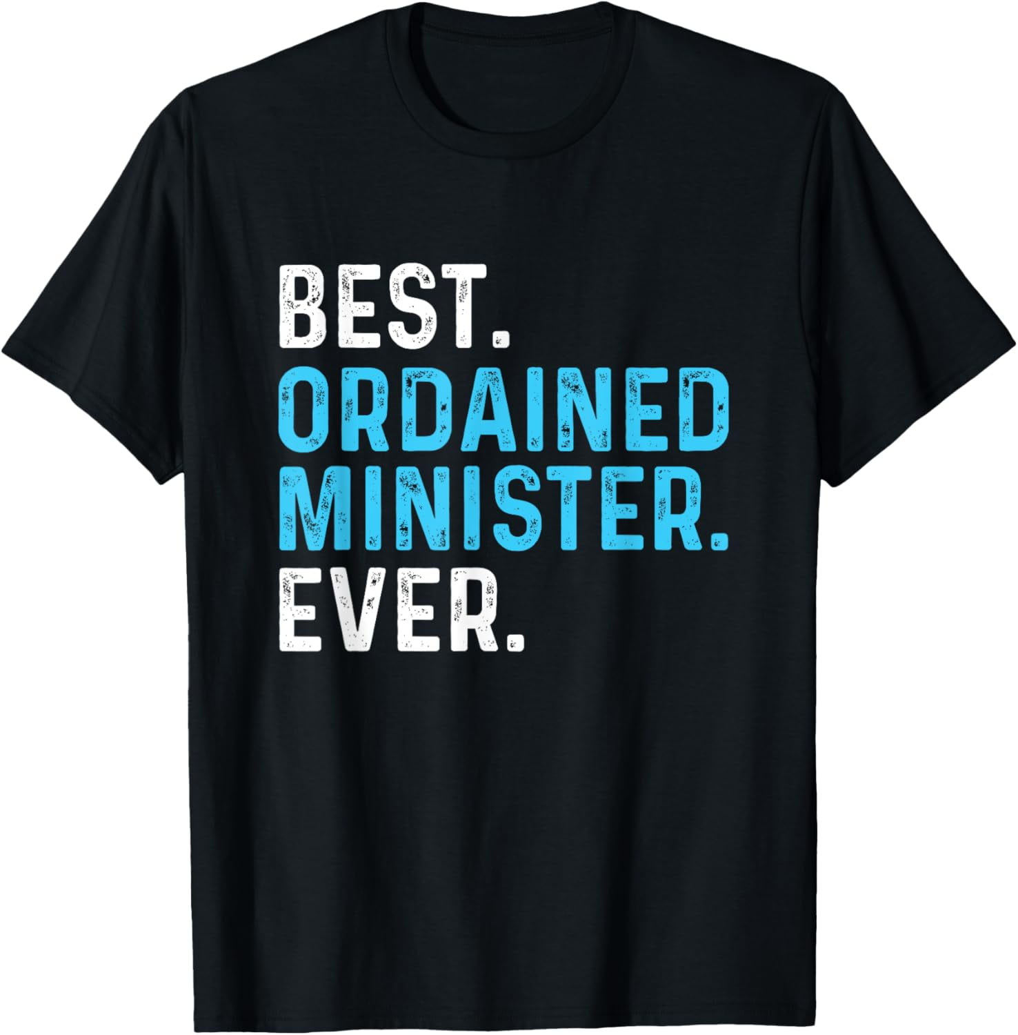 Best Ordained Minister Ever - Wedding Officiant Marriage T-Shirt ...