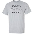 thumbnail image 1 of Best Papa Ever Adult T-Shirt, 1 of 1