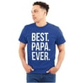 thumbnail image 1 of Best Papa Ever Fathers Day Gift Men's Big & Tall Crewneck Graphic Tee Brisco Brands 4X, 1 of 5