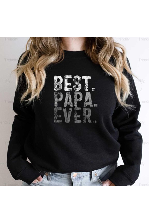 Best Papa Ever Vintage Retro Dad Grandpa Graphic Unisex Sweatshirt M390172, Up to Size 5XL