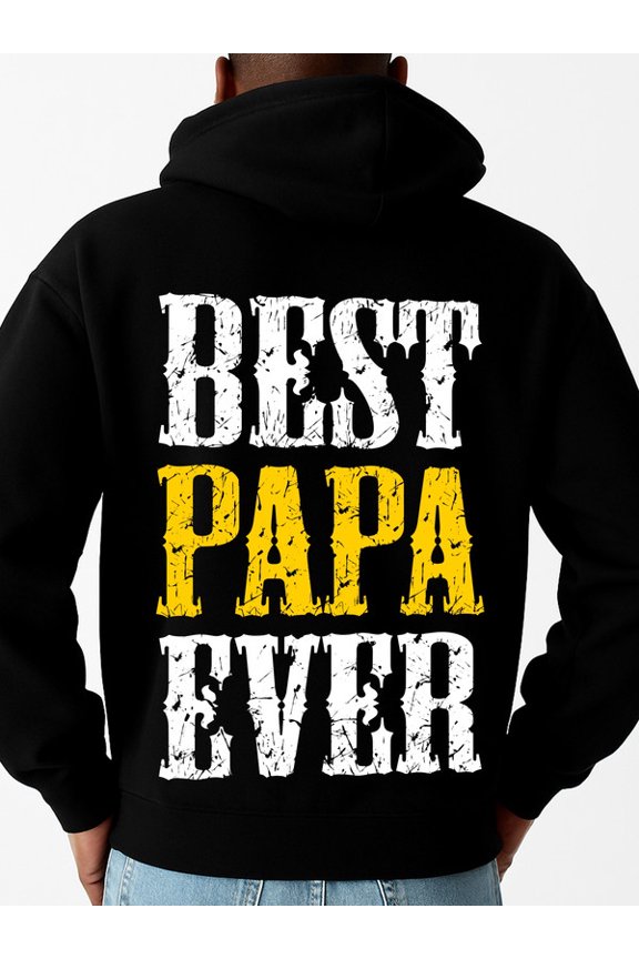 Best Papa Ever hoodies & sweatshirt for men regular fit black sutumn clothes hoodies winter Basic Unisex Shirt Graphic Tee tshirts