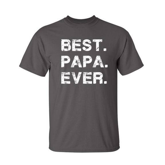 Best Papa Sarcastic Humor Graphic Novelty Super Soft Ring Spun Funny T Shirt