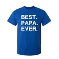 thumbnail image 1 of Best Papa Sarcastic Humor Graphic Novelty Super Soft Ring Spun Funny T Shirt, 1 of 3