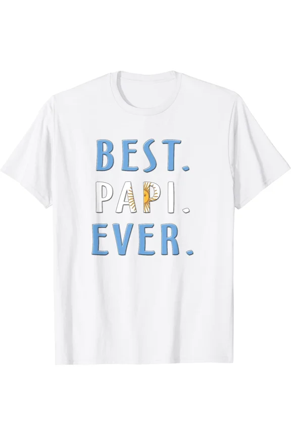Best Papi Ever Argentina Flag Father Day Argentine Pride Papa Graphic Gift Unisex T-Shirt ,up to size 5XL