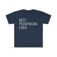 thumbnail image 1 of Best Pediatrician Ever Unisex T-shirt S-3XL Graduation Medical School, 1 of 2