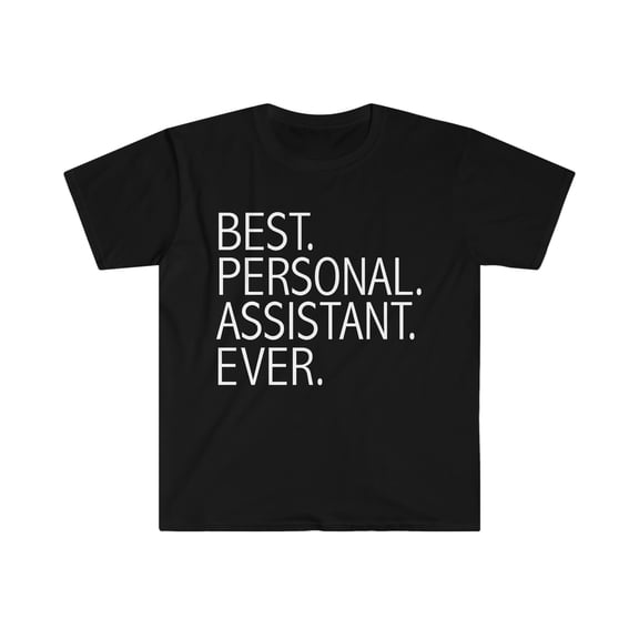 Best Personal Assistant Ever Unisex T-shirt S-3XL Career Graduation