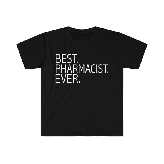 Best Pharmacist Ever Unisex T-shirt S-3XL Career Graduation