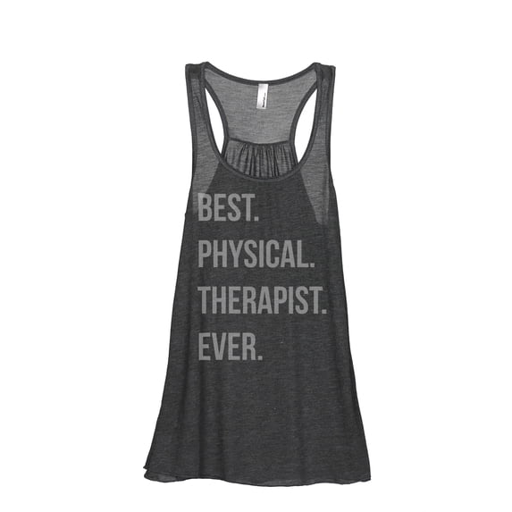 Best Physical Therapist Ever Women's Fashion Sleeveless Flowy Racerback Workout Yoga Tank Top Charcoal Grey Medium