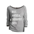 thumbnail image 1 of Best Physical Therapist Ever Women's Fashion Slouchy 3/4 Sleeves Raglan Lightweight Sweatshirt Sport Grey 2X-Large, 1 of 3
