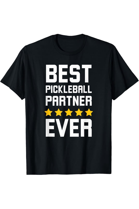 Best Pickleball Partner Ever Teammate Appreciation T-Shirt Size S-5XL