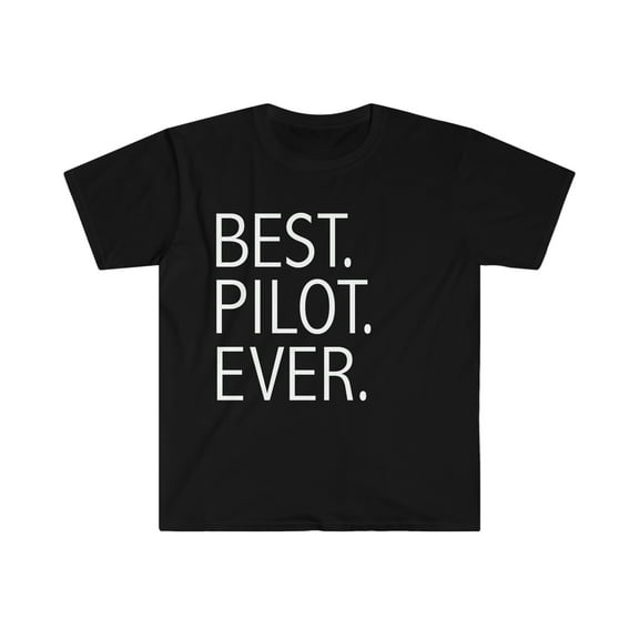 Best Pilot Ever Unisex T-shirt S-3XL Career Graduation