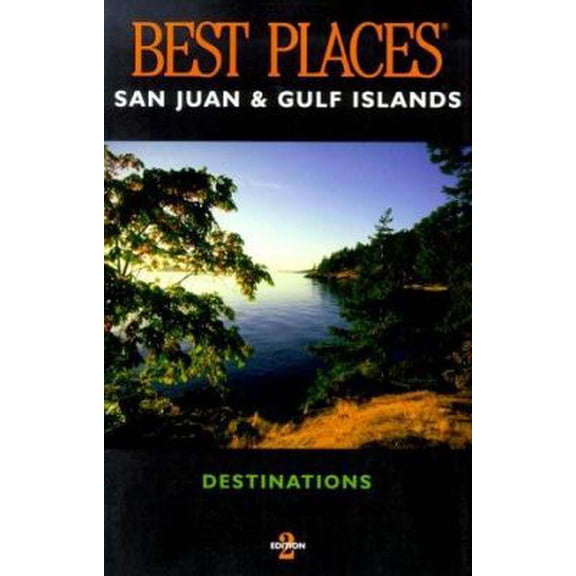 Pre-Owned Best Places Destinations San Juan & Gulf Islands (Paperback) 1570612315 9781570612312