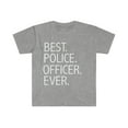 thumbnail image 1 of Best Police Officer Ever Unisex T-shirt S-3XL Career Graduation, 1 of 2