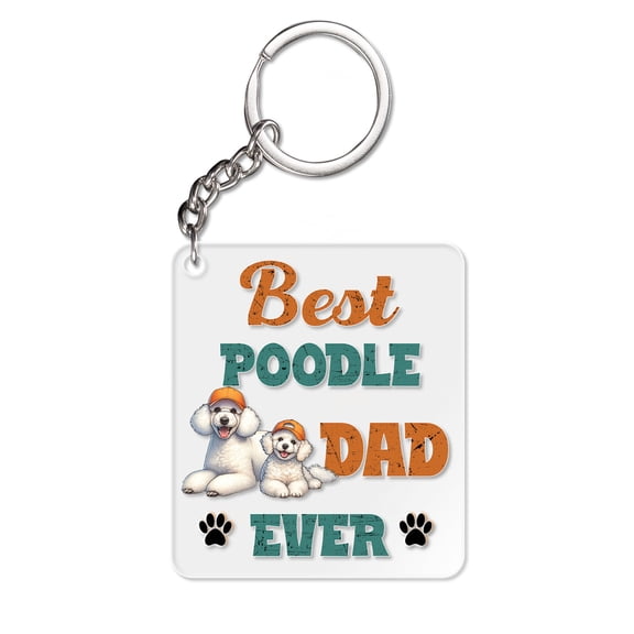 Best Poodle Dad Ever Happy Father's Day Acrylic Keychain Poodles Dog Lover Gifts Idea Collar Charm Tag Keyring - 02006