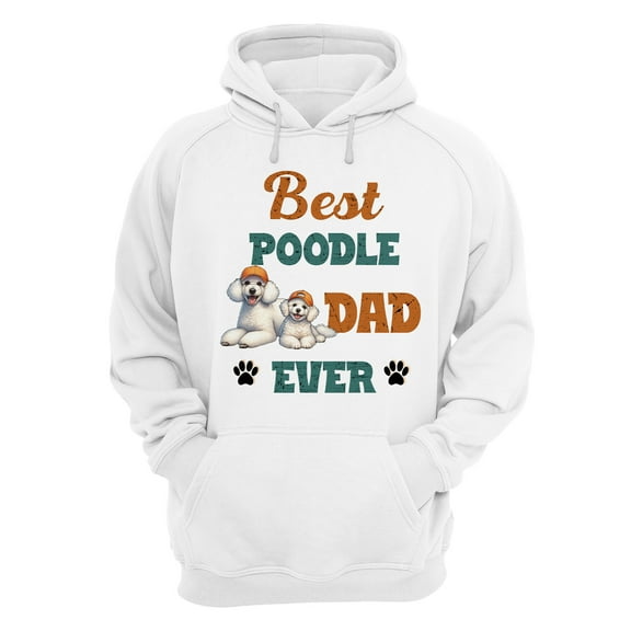 Best Poodle Dad Ever Happy Father's Day Hoodie Unisex Merch Hoodies Poodles Dog Lover Gifts Idea - 02006