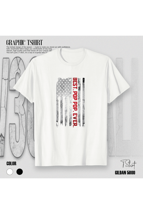 Best Pop Pop Ever American USA Flag Father Day Grandpa Style Unisex T-Shirt, S-5XL